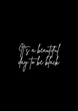 It's a beautiful day to be black