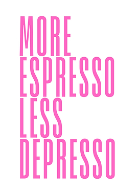 More Espresso Less Depresso