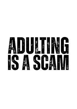 Adulting is a Scam