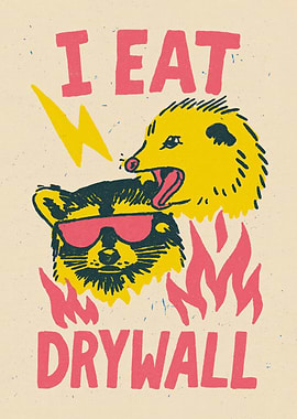 I Eat Drywall Funny Animal Art
