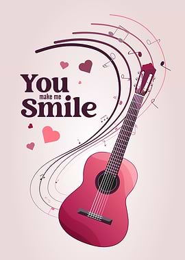 Motivational Slogan. You Make Me Smile Guitar Art.