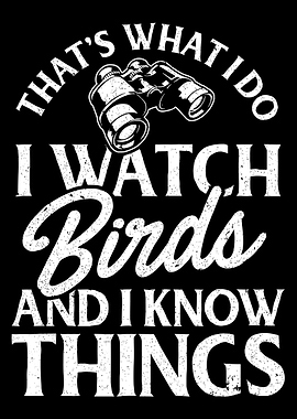 Funny Bird Watching Poster, Thats What I Do I Watch Birds Wall Art, Bird Lover Print