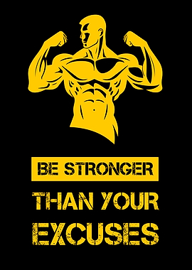 Be Stronger Than Your Excuses