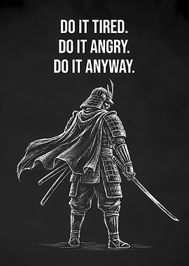 Samurai Motivation: Do It Anyway
