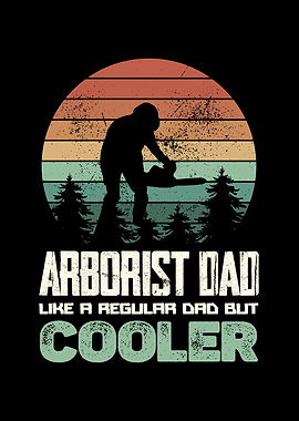 Arborist Dad - Cooler Than Regular