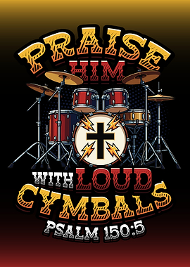 Praise Him with Loud Cymbals Religious Drummer