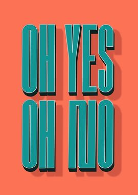 Oh Yes, Oh No