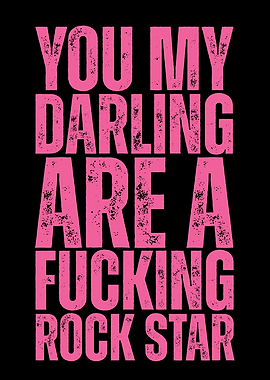 You My Darling Are A Rock Star