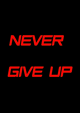 Never Give Up Red Text