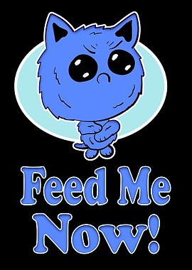 Feed Me Now! Cartoon Cat