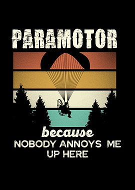 Paramotor Nobody Annoys Me Up Here