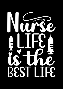 Nurse Life is the Best Life