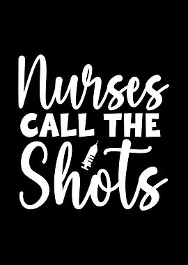 Nurses Call The Shots Typography