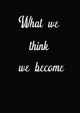 What we think we become