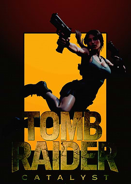 Tomb Raider Catalyst Game Poster
