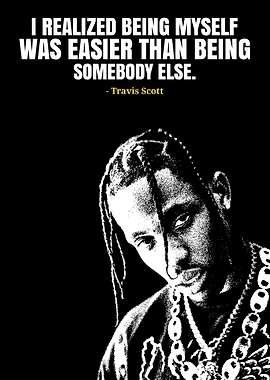 Travis Scott Quote Black and White