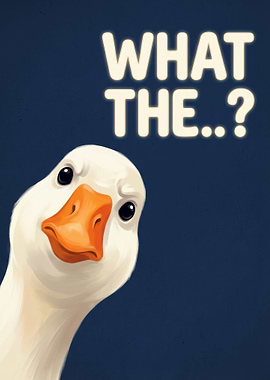 Surprised Goose with 'What The..?'