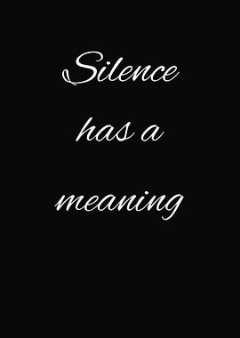 Silence has a meaning