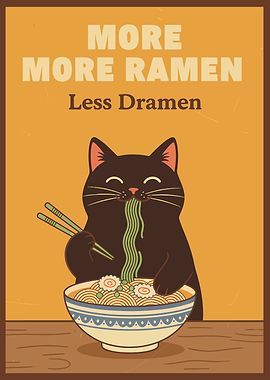 More Ramen Less Dramen Cat Poster