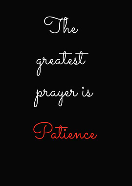 The Greatest Prayer is Patience