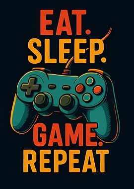 Eat Sleep Game Repeat