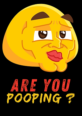 Wtf Are You Pooping?