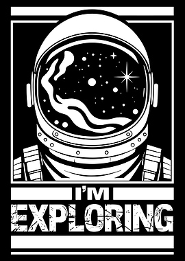 I’m Exploring Astronaut Poster, Space Exploration Wall Art, Black and White Sci-Fi Print