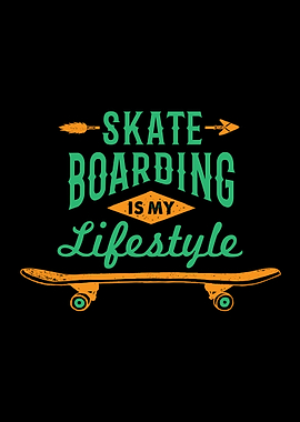 Skateboarding is my Lifestyle
