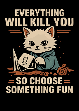 Everything Will Kill You - Cat