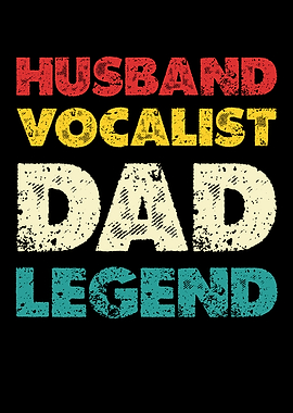 Husband Vocalist Dad Legend Text Art