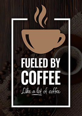 Fueled by Coffee Poster