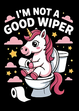 Unicorn on Toilet: I'm Not Good Wiper