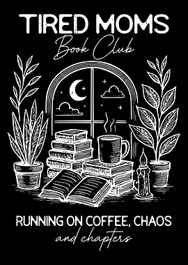 Tired Moms Book Club Poster, Funny Coffee & Chaos Reading Wall Art, Cozy Book Lover Print