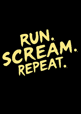 Run Scream Repeat Text Art