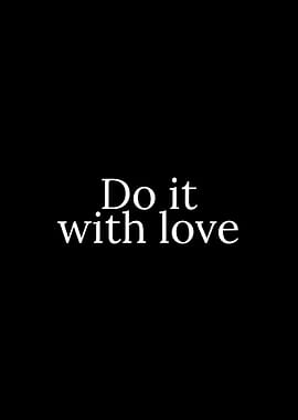 Do it with love