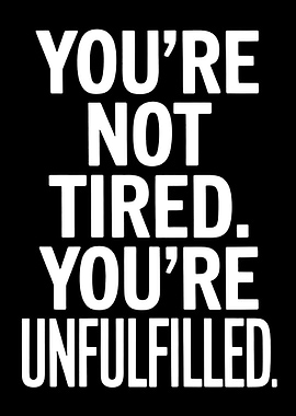 You're Not Tired Text Art