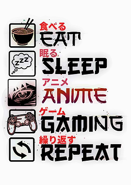 Eat Sleep Anime Gaming Repeat
