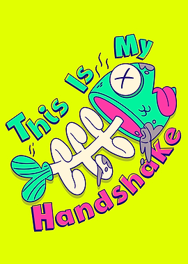 Dead fish Is My Handshake