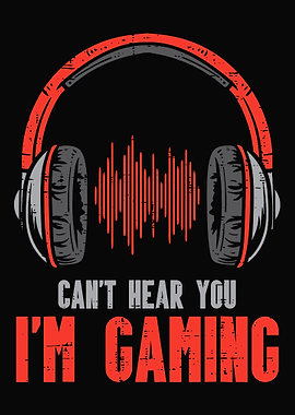 Can't Hear You I'm Gaming Poster, Gamer Wall Art, Headphones Gaming Room Decor Print