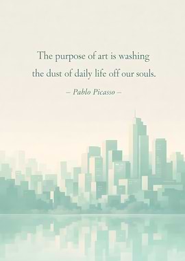 Art's Purpose: Picasso Quote