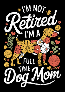 Full Time Dog Mom Floral