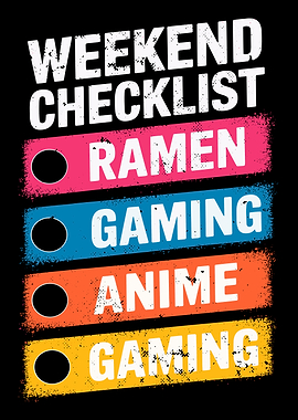 Weekend Checklist Gaming Anime Ramen | Funny Otaku Art