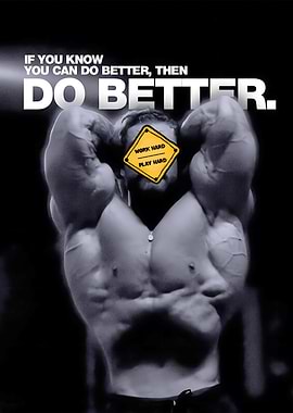 Motivational Bodybuilding: Work Hard, Play Hard