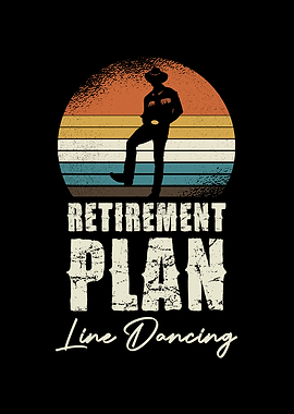 Retirement Plan: Line Dancing