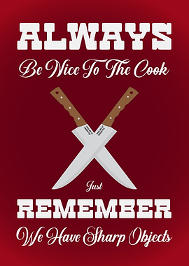 Always Be Nice To The Cook