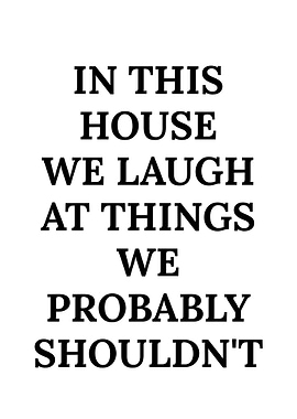 In This House We Laugh