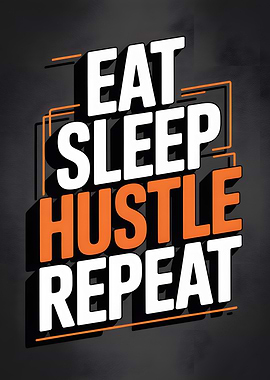 Eat Sleep Hustle Repeat Motivation