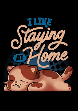 I Like Staying at Home