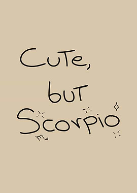 Cute, but Scorpio