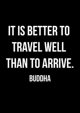 Travel Well Quote by Buddha